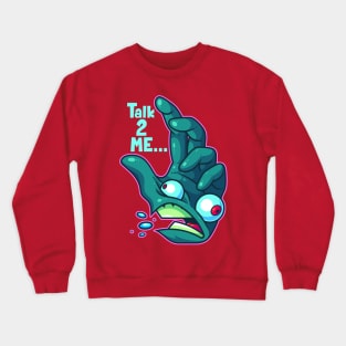 Talk To The Hand Crewneck Sweatshirt